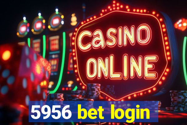 5956 bet login